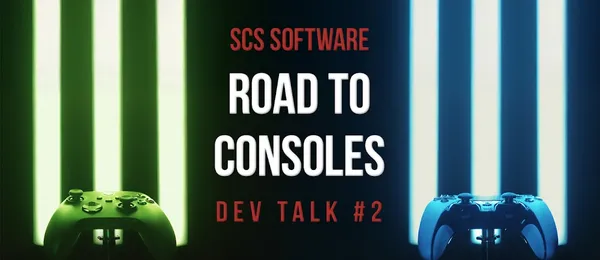 SCS Software: Road to Consoles Dev Talk #2